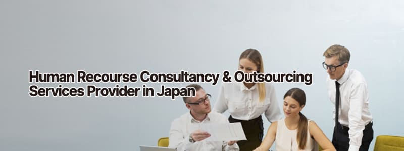 Human Recourse Consultancy & Outsourcing Services Provider in Japan